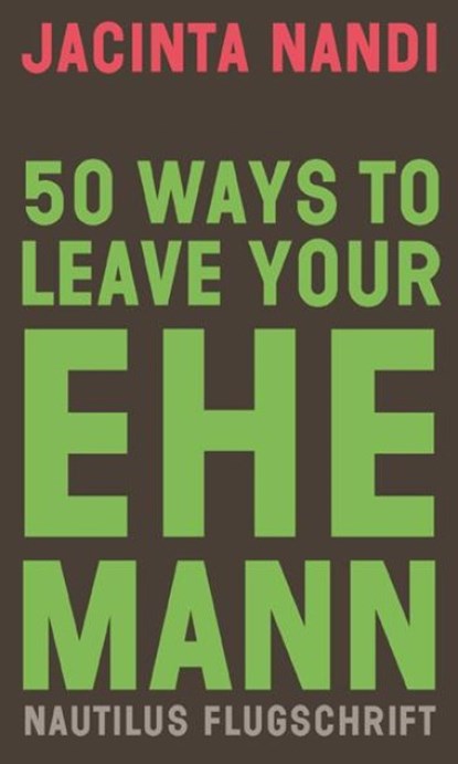 50 Ways to Leave Your Ehemann, Jacinta Nandi - Paperback - 9783960543039