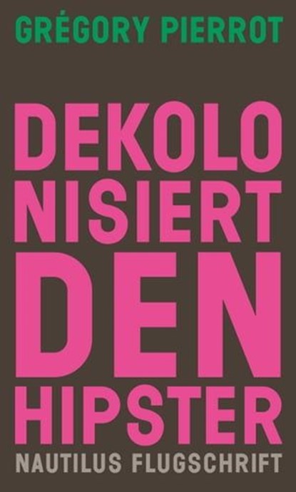 Dekolonisiert den Hipster, Grégory Pierrot - Ebook - 9783960543060