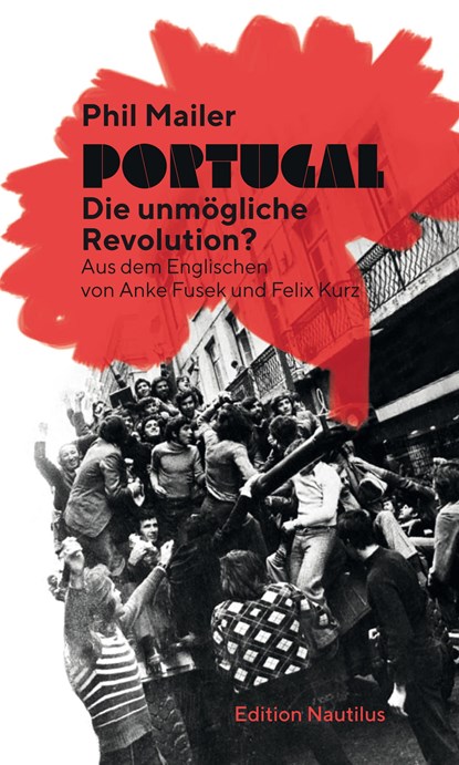 Portugal - Die unmögliche Revolution?, Phil Mailer - Paperback - 9783960543503
