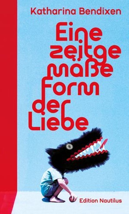 Eine zeitgemäße Form der Liebe, Katharina Bendixen - Ebook - 9783960543831