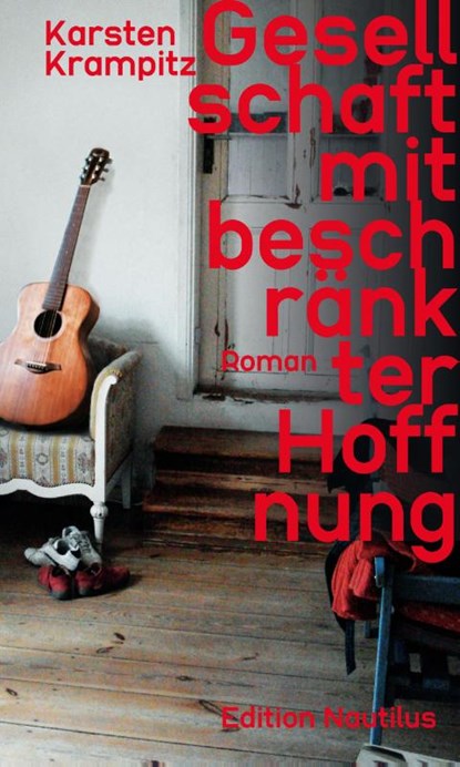 Gesellschaft mit beschränkter Hoffnung, Karsten Krampitz - Gebonden - 9783960544692