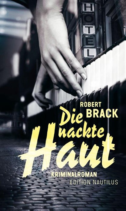 Die nackte Haut, Robert Brack - Paperback - 9783960544777