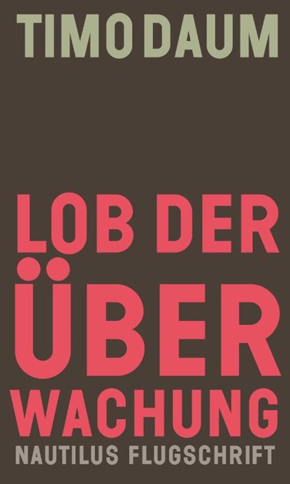 Lob der Überwachung, Timo Daum - Paperback - 9783960544807