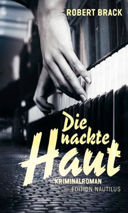 Die nackte Haut, Robert Brack - Ebook - 9783960544951