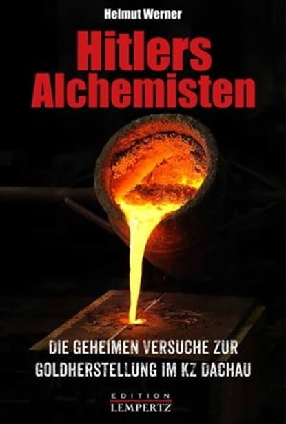 Hitlers Alchemisten, Helmut Werner - Ebook - 9783960580058