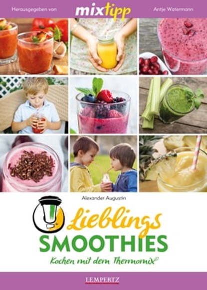 MIXtipp Lieblings-Smoothies, Alexander Augustin - Ebook - 9783960580119