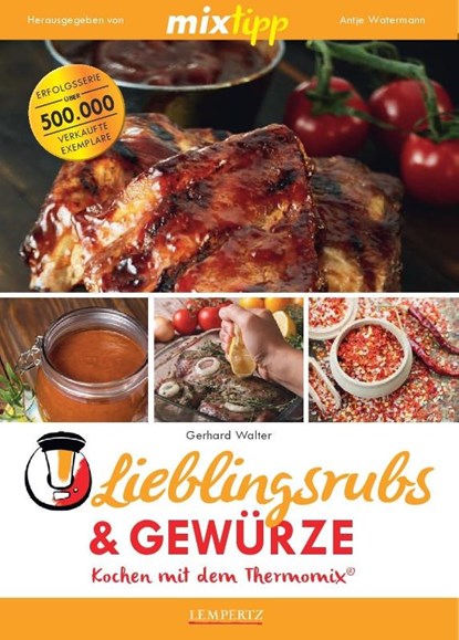 mixtipp Lieblingsrubs & Gewürze, Gerhard Walter - Paperback - 9783960580423