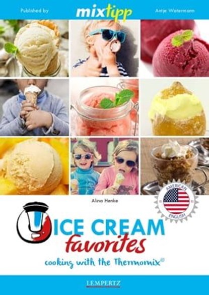 MIXtipp Ice Cream favourites (american english), Alina Henke - Ebook - 9783960580614