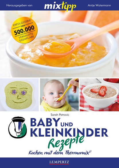 mixtipp: Baby- und Kleinkinder-Rezepte, Sarah Petrovic - Paperback - 9783960580881