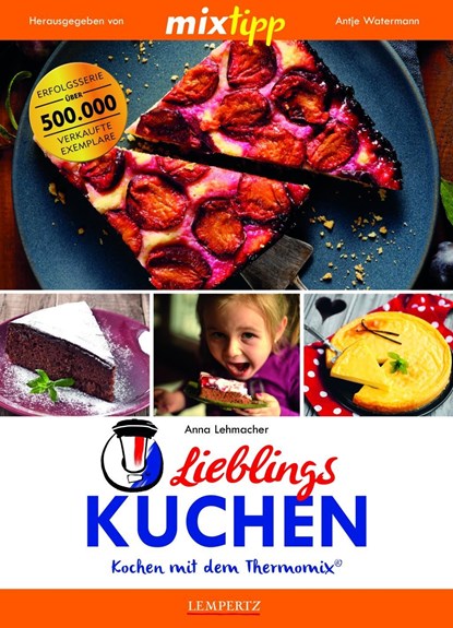 mixtipp: Lieblings-Kuchen, Anna Lehmacher - Paperback - 9783960580966