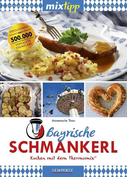 mixtipp: Bayrische Schmankerl, Annemarie Thon - Paperback - 9783960580973