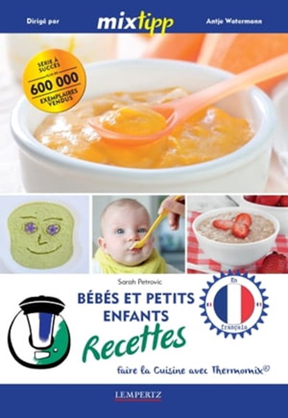 MIXtipp: Bébés et petits enfants Recettes (francais), Sarah Petrovic - Ebook - 9783960581789