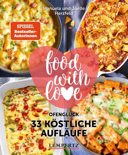 food with love - 33 köstliche Aufläufe, Manuela Herzfeld ; Joelle Herzfeld - Paperback - 9783960583691