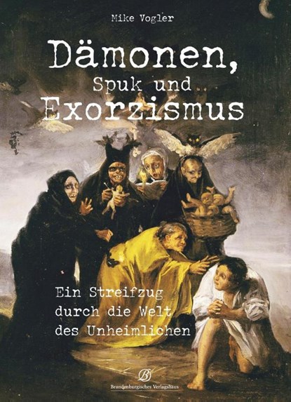 Dämonen, Spuk und Exorzismus, Mike Vogler - Paperback - 9783960583882