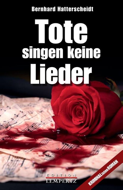 Tote singen keine Lieder, Bernhard Hatterscheidt - Paperback - 9783960584476