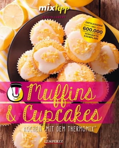 MIXtipp Muffins und Cupcakes, Sylvia Lühert - Ebook - 9783960584605
