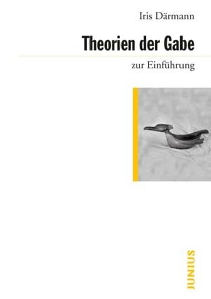 Theorien der Gabe zur Einführung, Iris Därmann - Ebook - 9783960600305