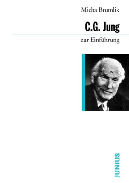 C.G. Jung zur Einführung, Micha Brumlik - Ebook - 9783960600336