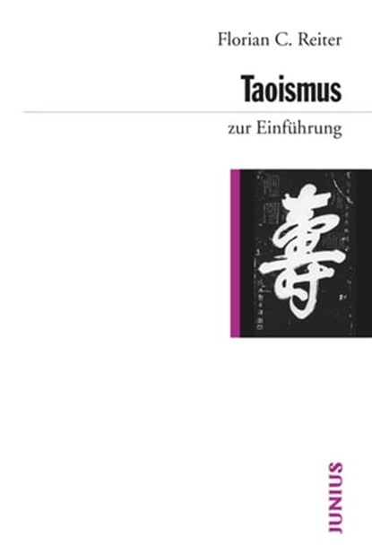 Taoismus zur Einführung, Florian C. Reiter - Ebook - 9783960600459