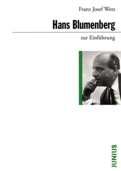 Hans Blumenberg zur Einführung, Franz Josef Wetz - Ebook - 9783960600558