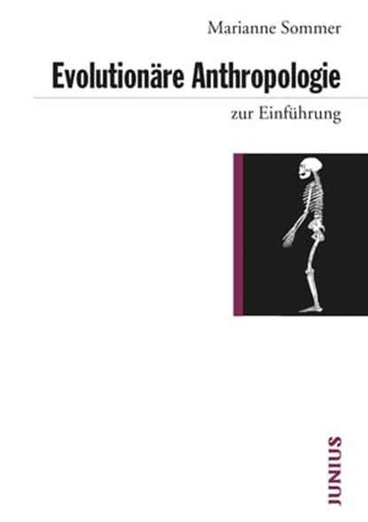 Evolutionäre Anthropologie zur Einführung, Marianne Sommer - Ebook - 9783960600602