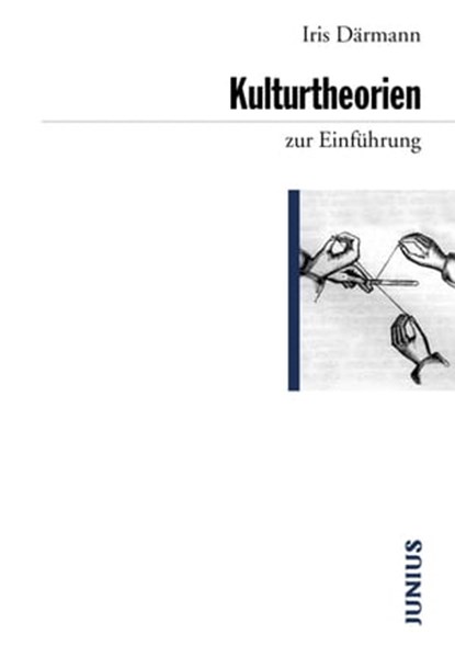 Kulturtheorien zur Einführung, Iris Därmann - Ebook - 9783960600756