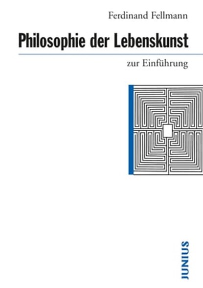 Philosophie der Lebenskunst zur Einführung, Ferdinand Fellmann - Ebook - 9783960600787