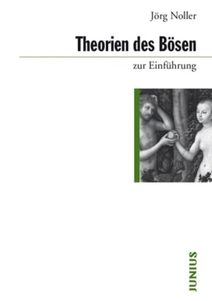 Theorien des Bösen zur Einführung, Jörg Noller - Ebook - 9783960600954
