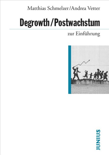 Degrowth / Postwachstum zur Einführung, Matthias Schmelzer ; Andrea Vetter - Paperback - 9783960603078