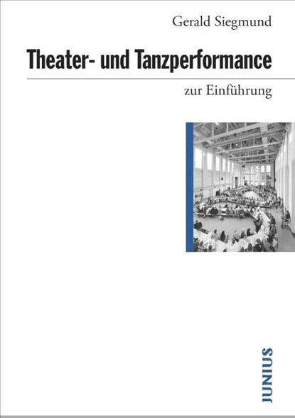 Theater- und Tanzperformance zur Einführung, Gerald Siegmund - Paperback - 9783960603160