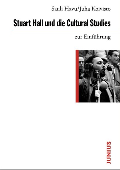 Stuart Hall und die Cultural Studies zur Einführung, Juha Koivisto ; Sauli Havu - Paperback - 9783960603436