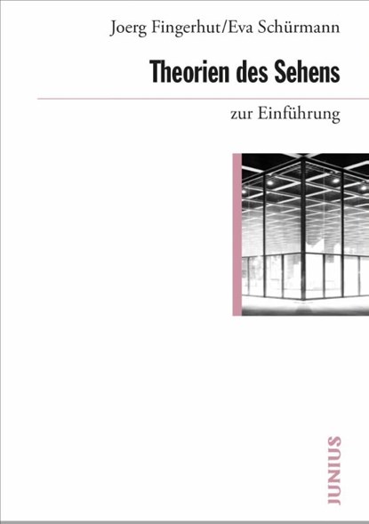Theorien des Sehens zur Einführung, Joerg Fingerhut ; Eva Schürmann - Paperback - 9783960603481