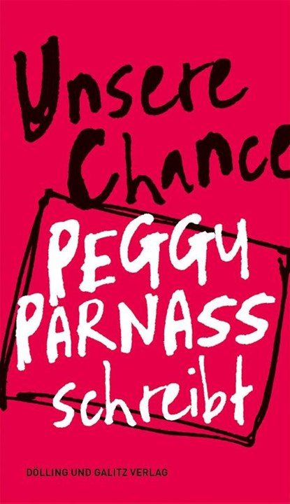 Unsere Chance. Peggy Parnass schreibt, Peggy Sophie Parnass - Paperback - 9783960607120