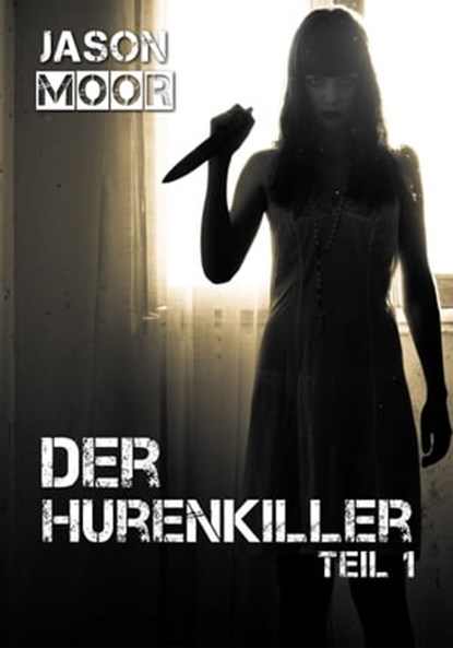 Der Hurenkiller, Jason Moor - Ebook - 9783960680598