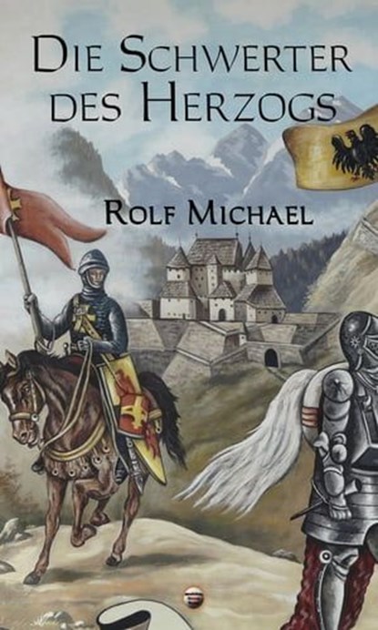 Die Schwerter des Herzogs, Rolf Michael ; Finisia Moschiano - Ebook - 9783960680758