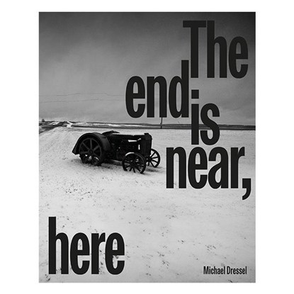 The End is Near, Here, Michael Dressel - Paperback - 9783960701163