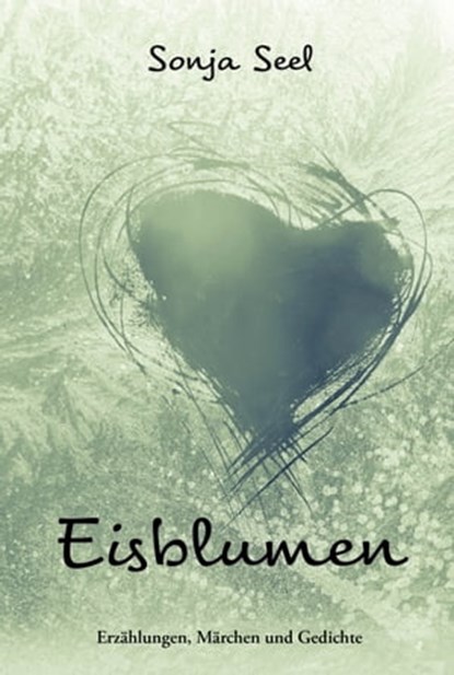 Eisblumen, Sonja Seel - Ebook - 9783960742180