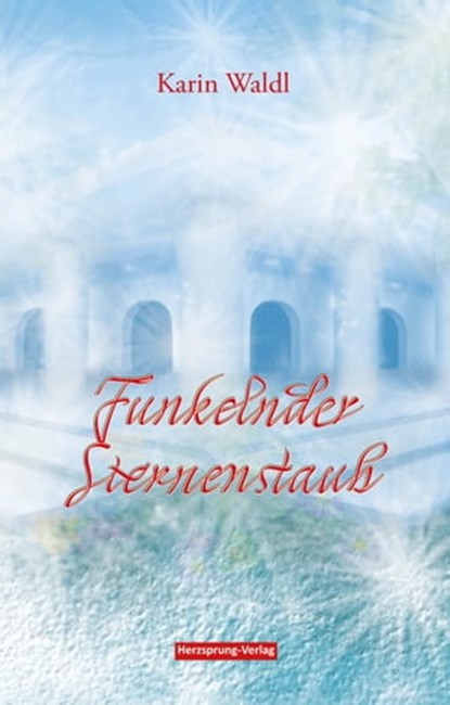 Funkelnder Sternenstaub, Karin Waldl - Ebook - 9783960742685