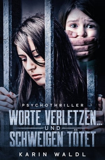 Worte verletzen ... und Schweigen tötet, Karin Waldl - Ebook - 9783960743729