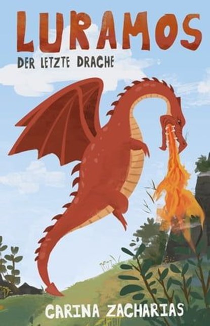 Luramos - Der letzte Drache, Carina Zacharias - Ebook - 9783960743767