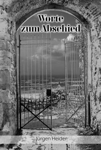 Worte zum Abschied, Jürgen Heider - Ebook - 9783960744160