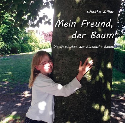Mein Freund, der Baum, Wiebke Ziller - Paperback - 9783960744597