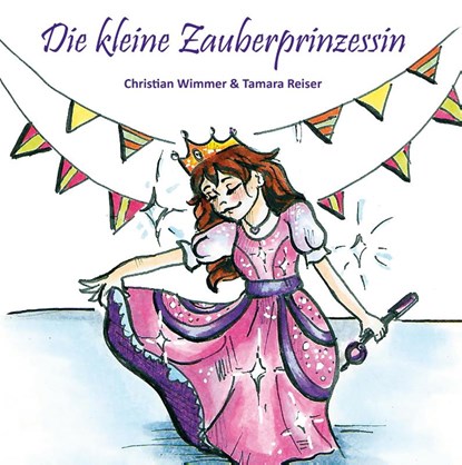 Die kleine Zauberprinzessin, Christian Wimmer - Paperback - 9783960745495