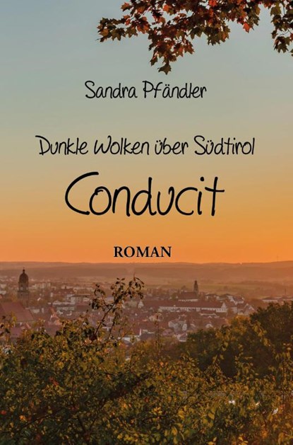 Dunkle Wolken uber Sudtirol - Conducit, Sandra Pfandler - Paperback - 9783960745716
