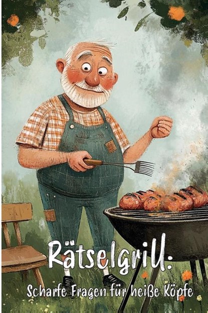 Rätselgrill: Scharfe Fragen für heiße Köpfe - Ultimatives Rätselbuch für echte Grillmeister!, Nanja Holland - Paperback - 9783960748489