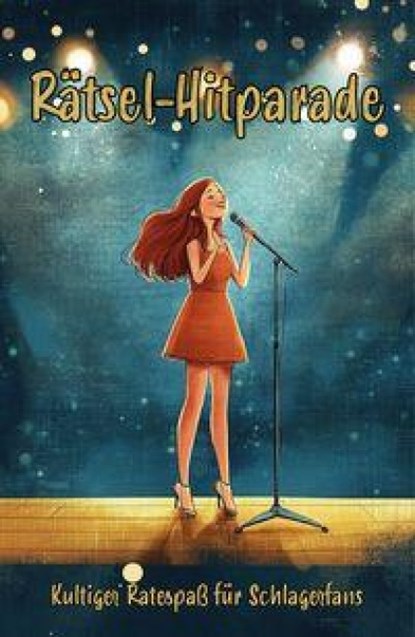 Rätsel-Hitparade - Kultiger Ratespaß für Schlagerfans, Nanja Holland - Paperback - 9783960748649