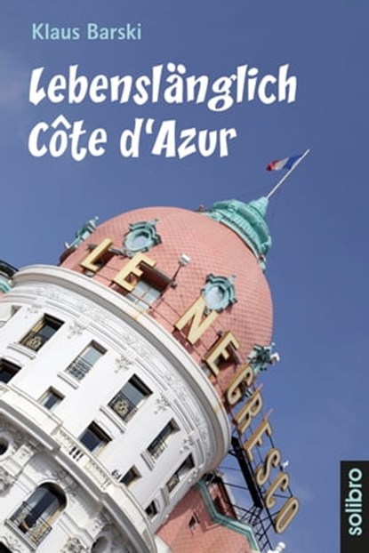 Lebenslänglich Côte d'Azur, Klaus Barski - Ebook - 9783960790501