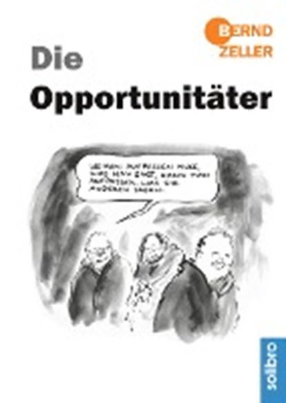 Die Opportunitater, ZELLER,  Bernd - Gebonden - 9783960790570