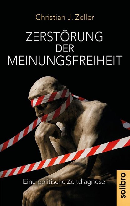 Zerstörung der Meinungsfreiheit, Christian J. Zeller - Paperback - 9783960791263