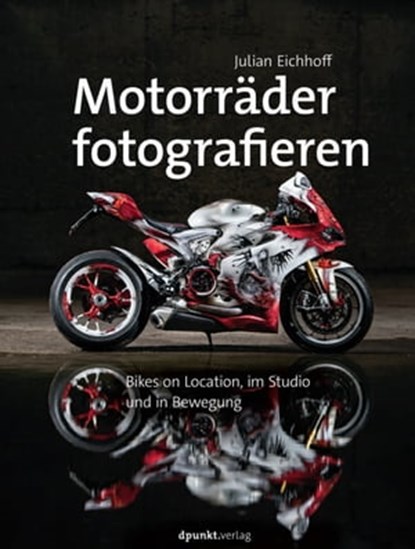 Motorräder fotografieren, Julian Eichhoff - Ebook - 9783960882244